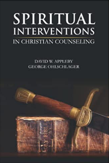 Spiritual Interventions in Christian Counseling - David W. Appleby